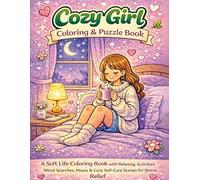 Cute Cozy Girl Coloring & Puzzle Book: Coloring Book for Adults and Teens Featuring Cute Cozy Daily Activities for Relaxation, Puzzles, and Soft Life Moments