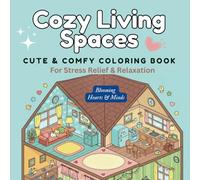 Cute Cozy Home Living Spaces Coloring Book: Bold and Easy Coloring Book of Beautiful Spaces, Living Rooms, and Mushroom Houses for Stress Relief and ... with Easy and Simple Designs cozy spaces