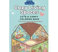 Cute Cozy Home Living Spaces Coloring Book: Bold and Easy Coloring Book of Beautiful Spaces, Living Rooms, and Mushroom Houses for Stress Relief and ... with Easy and Simple Designs cozy spaces