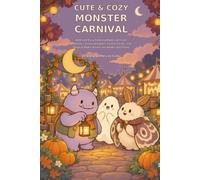 Cute & Cozy Monster Carnival: Bold and Easy Coloring Book with Cute Monsters, Carnival Games, Sweet Treats, and Magical Night Scenes for Adults and Teens