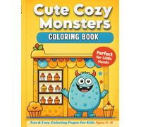 Cute Cozy Monsters: Bold & Easy Coloring for Little Hands: 30 Adorable Single-Sided Scenes for Toddlers & Preschoolers (Ages 3-6)