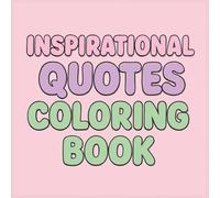 Cute & Cozy Motivational Coloring Book: Simple Inspirational Designs for Relaxation & Stress Relief: Easy, Positive & Uplifting Coloring Pages to Boost Mood, Mindfulness & Creativity