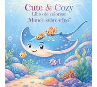 Cute & Cozy Mundo submarino Libro de colorear: Sumérgete... Bonitos dibujos bajo el mar para colorear