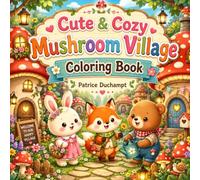 Cute & Cozy Mushroom Village Coloring Book