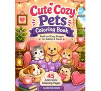 Cute Cozy Pets Coloring Book: Bold and Easy Coloring Pages for Adults and Teens with Adorable Animals, Cozy Home Scenes, and Relaxing Designs