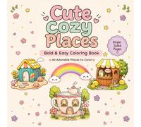 Cute Cozy Places: Bold & Easy Coloring Book , 40 Adorable Places to Color