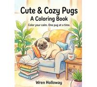 Cute & Cozy Pugs: A Coloring Book