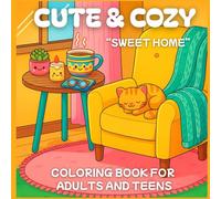 Cute & Cozy: Sweet Home - Coloring Book for Adults and Teens