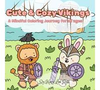 Cute & Cozy Vikings: A Mindful Coloring Journey for all Ages