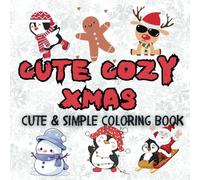 Cute Cozy Xmas: Coloring Book For Adults And Teens Featuring Cozy Christmas Scenes (Cozy Spaces Coloring)