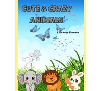 Cute & Crazy Animals: A Fun Coloring Book for Kids and Toddlers