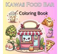 Cute Creations:Kawaii Food Bar: Adorable Moments in the World of Colors