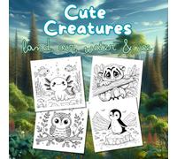 Cute Creatures Coloring Book: 50 Pages of Simple Coloring Pages of Adorable Critters on Land, Water, Air & Ice