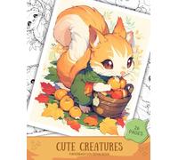 Cute Creatures Coloring Book for Adults: Kawaii Animals, Cozy Characters and Relaxing Cute Coloring Pages: Kawaii Coloring Book for Adults: Cute ... Creatures and Stress Relief Coloring Pages
