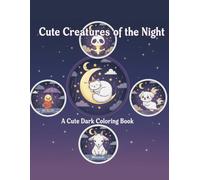 Cute Creatures of the Night: A Cute Dark Coloring Book