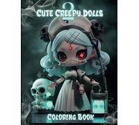 Cute Creepy Dolls 2: Teens and Adults Coloring Book
