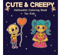 Cute & Creepy - Halloween Coloring Book for Kids: Fun Pages with Ghosts, Monsters, Bats, Mazes, Spot the Difference, Drawing Prompts, and Bonus Activities for a Magical Spooky Season