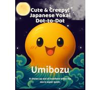 Cute & Creepy! Japanese Yokai Dot-to-Dot: Connect the Dots: Discover Japan’s Mysterious Yokai