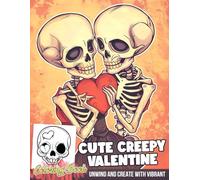 Cute Creepy Valentine Coloring Book: Romantic Thrills Coloring pages featuring Adorable Monster and Spooky Love Illustrations for Teens and Adults Festive Relaxation and Creative Fun