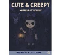 Cute & Creepy - Whispers of the night: Detailed Creepy Kawaii Coloring Book for Adults - Midnight Collection