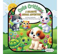 Cute Critters - Animal Coloring Adventure: Education coloring with 25 pages with fun facts to children’s under 9 years