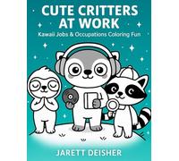Cute Critters at Work: Kawaii Jobs & Occupations Coloring Fun