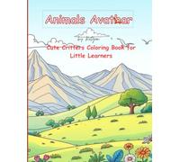Cute Critters Coloring Book for Little Learners: Easy, bold-line animal drawings to spark creativity and build early coloring skills