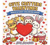 Cute Critters Valentines: Bold and Easy Coloring Book
