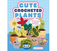 Cute Crocheted Plants: 25 Lovable Crochet Designs