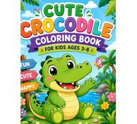 Cute Crocodile Coloring Book: Coloring Book for kids Ages 3-8