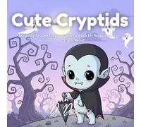 Cute Cryptids: Adorably Spooky Cryptid Coloring Book for Relaxation, Humor & Stress Relief