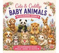 Cute & Cuddly: Baby Animals Colouring Book
