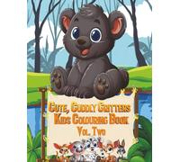 Cute, Cuddly Critters Vol. 2: Adorable and Easy Animal Colouring Pages - Fun Creative Activity Book for Boys and Girls Who Love Animals