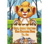 Cute, Cuddly Critters Vol. One: Adorable and Easy Animal Colouring Pages - Fun Creative Activity Book for Boys and Girls Who Love Animals