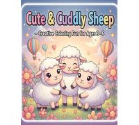 Cute & Cuddly Sheep - Creative Coloring Fun for Ages 3-6: 50 Adorable Sheep in Costumes, Sports, and Fantasy Scenes