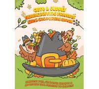 Cute & Cuddly Thanksgiving Friends Kids Colouring Book: Harvest Fun, Grateful Hearts & Adorable Fall Friends to Colour!