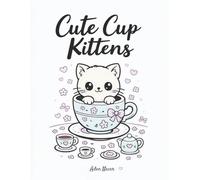 Cute Cup Kittens: Bold & Easy Kawaii Coloring Book for Kids