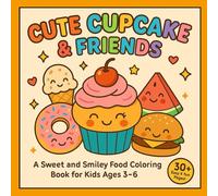 Cute Cupcakes & Friends: A Coloring book for ages 3-6