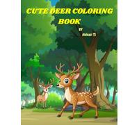Cute Deer Coloring Book: Fun and Easy Forest Animal Coloring Pages for Kids Ages 4-8 | Adorable Woodland Deer Adventures
