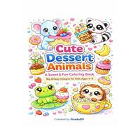 Cute Dessert Animals: A Sweet & Fun Coloring Book for Kids Ages 4-6