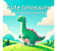 Cute Dinasors: A Fun and Adorable Coloring Adventure for Kids