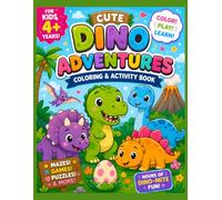 CUTE DINO ADVENTURES: COLORING AND ACTIVITY BOOK