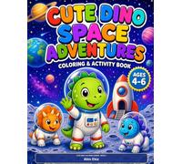 CUTE DINO SPACE ADVENTURES COLORING & ACTIVITY BOOК