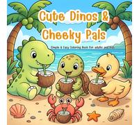 Cute Dinos & Cheeky Pals: Simple & Easy Coloring Book for adults and kids