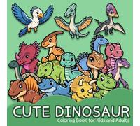 Cute Dinosaur: 30 fun and relaxing dinosaur-themed pages for kids and adults alike.
