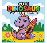 Cute Dinosaur Bold and Easy Coloring Book for Kids, Teens Adults, Animal Lovers Animal Adventures: bold, easy-to-color designs perfect for kids, teens, and adults alike