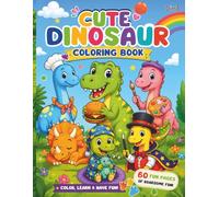 Cute Dinosaur Coloring Book: 15 Adorable Dinosaur Friends | Learn, Count & Color | Fun Activities for Kids Ages 3-8