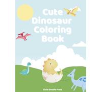 Cute Dinosaur Coloring Book: Adorable Dinosaurs for Kids | Fun & Easy Coloring Pages