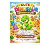 CUTE DINOSAUR COLORING BOOK: Cute & Friendly Dinosaurs to Color and Enjoy.