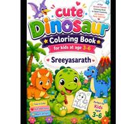 Cute Dinosaur Coloring Book for Kids Ages 3-6: Fun and Easy Dinosaur Coloring Pages for Toddlers and Preschoolers | Cute Dinos, Prehistoric Adventures, and Creative Play